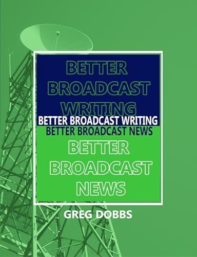 Imagen de archivo de Better Broadcast Writing, Better Broadcast News a la venta por Chiron Media