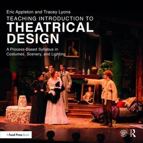 Imagen de archivo de Teaching Introduction to Theatrical Design: A Process Based Syllabus in Costumes, Scenery, and Lighting a la venta por Revaluation Books