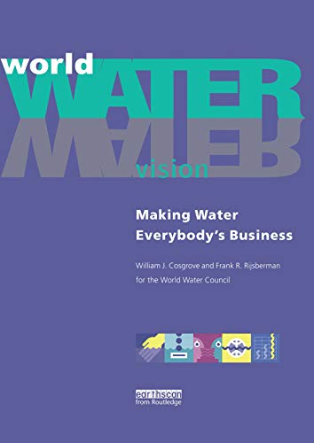 Imagen de archivo de World Water Vision: Making Water Everybody's Business a la venta por Revaluation Books