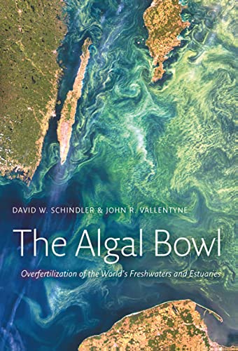 Stock image for The Algal Bowl: Overfertilization of the World's Freshwaters and Estuaries for sale by Revaluation Books