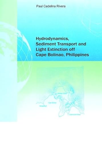 Stock image for Hydrodynamics, Sediment Transport and Light Extinction Off Cape Bolinao, Philippines for sale by Blackwell's