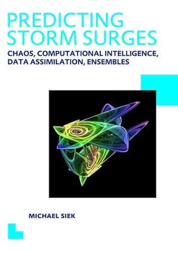 Stock image for Predicting Storm Surges: Chaos, Computational Intelligence, Data Assimilation and Ensembles for sale by Blackwell's