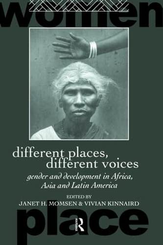 9781138475588: Different Places, Different Voices: Gender and Development in Africa, Asia and Latin America (Routledge International Studies of Women and Place)
