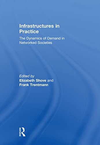 Stock image for Infrastructures in Practice: The Dynamics of Demand in Networked Societies for sale by Chiron Media