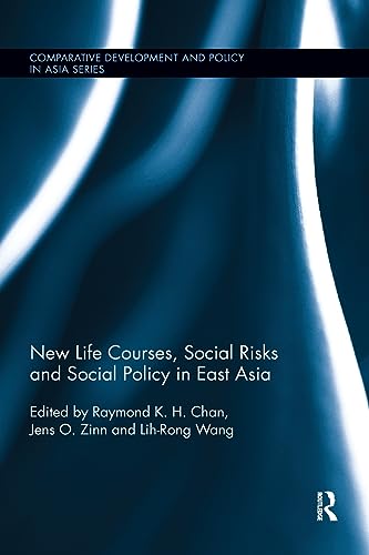 Stock image for New Life Courses, Social Risks and Social Policy in East Asia for sale by Blackwell's