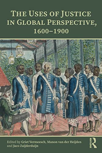 Imagen de archivo de The Uses of Justice in Global Perspective, 1600?1900 a la venta por Reuseabook