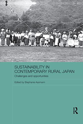 Imagen de archivo de Sustainability in Contemporary Rural Japan: Challenges and Opportunities (Routledge Studies in Asia and the Environment) a la venta por Chiron Media