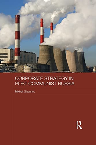9781138477773: Corporate Strategy in Post-Communist Russia (Routledge Contemporary Russia and Eastern Europe Series)