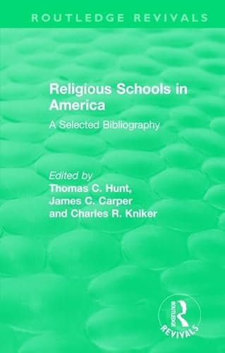 Imagen de archivo de Religious Schools in America (1986): A Selected Bibliography (Routledge Revivals) a la venta por Chiron Media