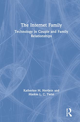 9781138478046: The Internet Family: Technology in Couple and Family Relationships: Technology in Couple and Family Relationships