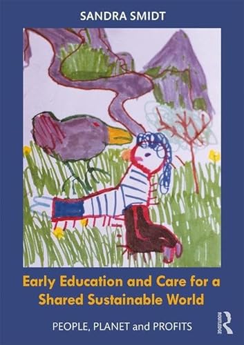 Imagen de archivo de Early Childhood Education and Care for a Shared Sustainable World: People, Planet and Profits a la venta por WorldofBooks