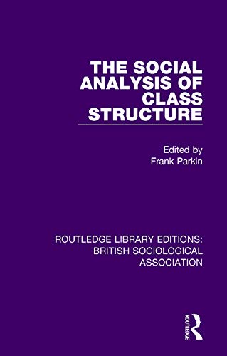 9781138478718: The Social Analysis of Class Structure (Routledge Library Editions: British Sociological Association)