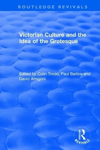 Stock image for Victorian Culture and the Idea of the Grotesque for sale by Blackwell's