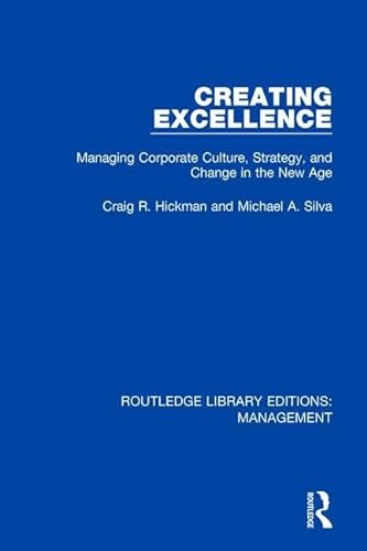 9781138479425: Creating Excellence: Managing Corporate Culture, Strategy, and Change in the New Age: Volume 52 (Routledge Library Editions: Management)