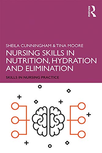 Beispielbild fr Nursing Skills in Nutrition, Hydration and Elimination (Skills in Nursing Practice) zum Verkauf von Books From California