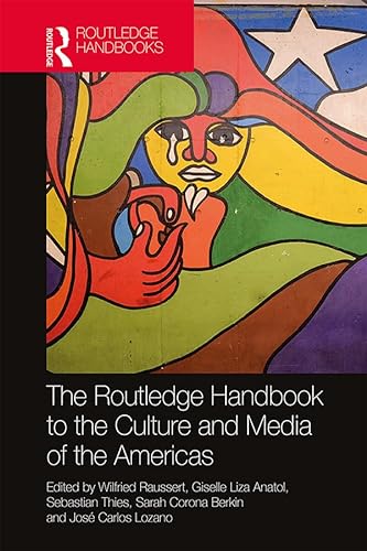 9781138479821: The Routledge Handbook to the Culture and Media of the Americas