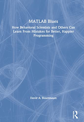 9781138480537: Matlab Blues: How Behavioral Scientists and Others Can Learn from Mistakes for Better, Happier Programming