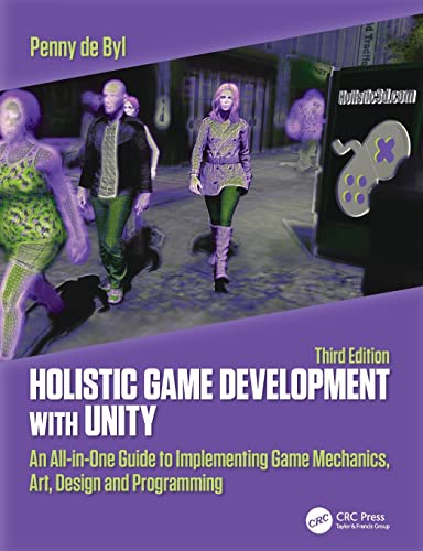 Imagen de archivo de Holistic Game Development with Unity: An All-in-One Guide to Implementing Game Mechanics, Art, Design and Programming a la venta por BooksRun