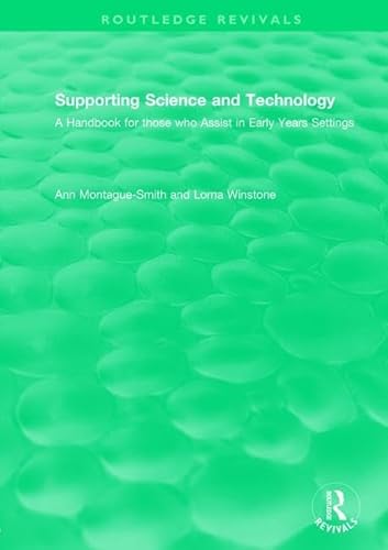 Stock image for Supporting Science and Technology (1998): A Handbook for those who Assist in Early Years Settings (Routledge Revivals) for sale by Chiron Media