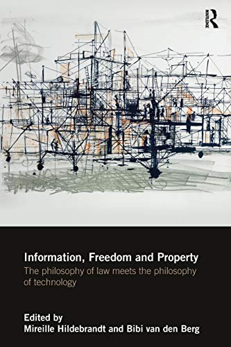 Beispielbild fr Information, Freedom and Property: The Philosophy of Law Meets the Philosophy of Technology zum Verkauf von Blackwell's