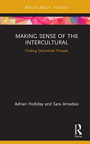 Imagen de archivo de Making Sense of the Intercultural: Finding DeCentred Threads (Routledge Focus on Applied Linguistics) a la venta por Books From California