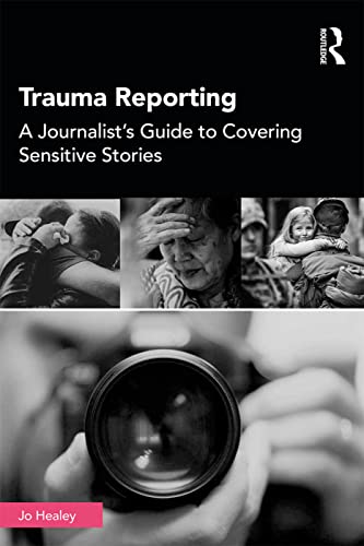 Stock image for Trauma Reporting: A Journalist's Guide to Covering Sensitive Stories for sale by Books Unplugged