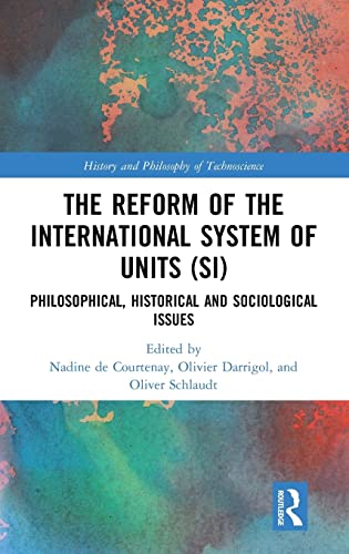 Stock image for The Reform of the International System of Units (SI): Philosophical, Historical and Sociological Issues (History and Philosophy of Technoscience) for sale by Chiron Media