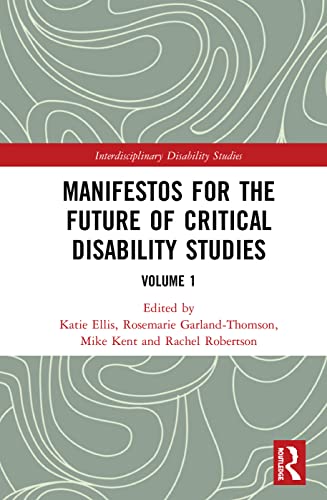 Stock image for Manifestos for the Future of Critical Disability Studies: Volume 1 (Interdisciplinary Disability Studies) for sale by Big River Books
