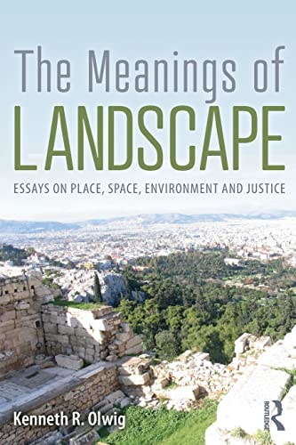 Imagen de archivo de The Meanings of Landscape: Essays on Place, Space, Environment and Justice a la venta por Blackwell's