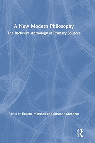 Stock image for A New Modern Philosophy: The Inclusive Anthology of Primary Sources for sale by Chiron Media