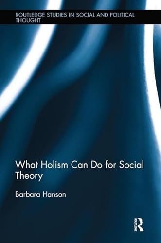 Beispielbild fr What Holism Can Do for Social Theory zum Verkauf von Blackwell's