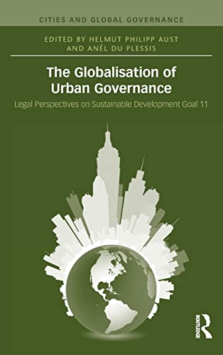 Stock image for The Globalisation of Urban Governance: Legal Perspectives on Sustainable Development Goal 11 (Cities and Global Governance) for sale by Red's Corner LLC