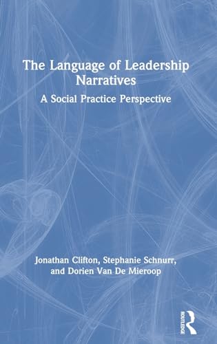 9781138486751: The Language of Leadership Narratives: A Social Practice Perspective