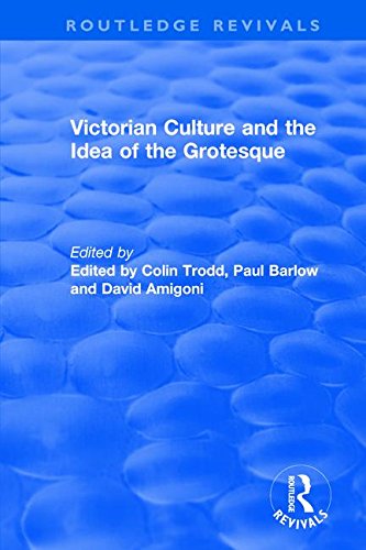 Stock image for Routledge Revivals: Victorian Culture and the Idea of the Grotesque (1999) for sale by Blackwell's
