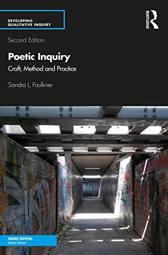 Stock image for Poetic Inquiry: Craft, Method and Practice (Developing Qualitative Inquiry) for sale by Ergodebooks