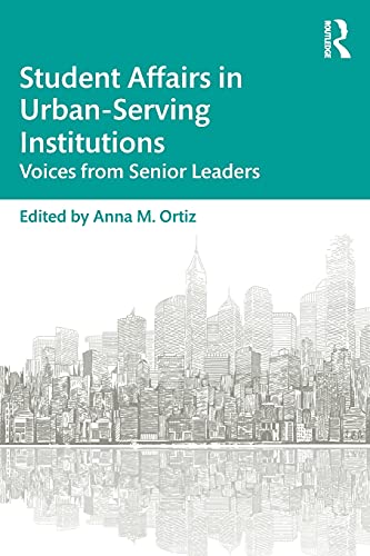 Stock image for Student Affairs in Urban-Serving Institutions: Voices from Senior Leaders for sale by Blackwell's