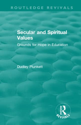 Stock image for Secular and Spiritual Values: Grounds for Hope in Education (Routledge Revivals) for sale by Chiron Media