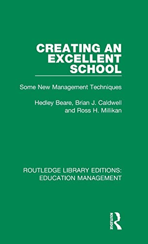 Beispielbild fr Beare, H: Creating an Excellent School: Some New Management Techniques (Routledge Library Editions: Education Management) zum Verkauf von Buchpark