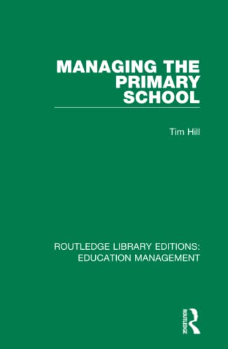 Imagen de archivo de Managing the Primary School (Routledge Library Editions: Education Management) a la venta por Chiron Media