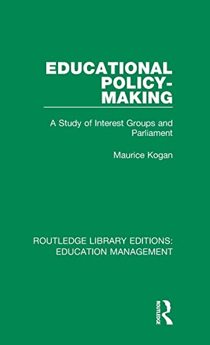 9781138487932: Educational Policy-making: A Study of Interest Groups and Parliament: Volume 15 (Routledge Library Editions: Education Management)