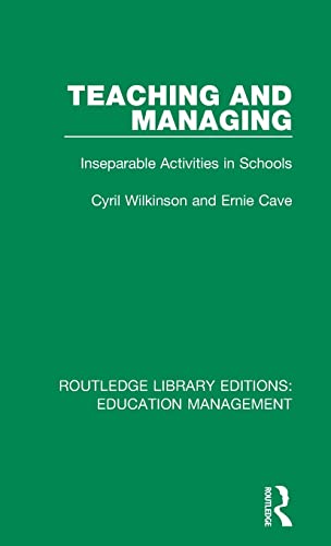 Imagen de archivo de Teaching and Managing: Inseparable Activities in Schools (Routledge Library Editions: Education Management) a la venta por Chiron Media