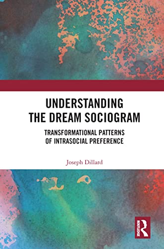 Stock image for Understanding the Dream Sociogram: Transformational Patterns of Intrasocial Preference for sale by Blackwell's