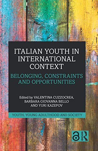 Beispielbild fr Italian Youth in International Context: Belonging, Constraints and Opportunities (Youth, Young Adulthood and Society) zum Verkauf von Chiron Media