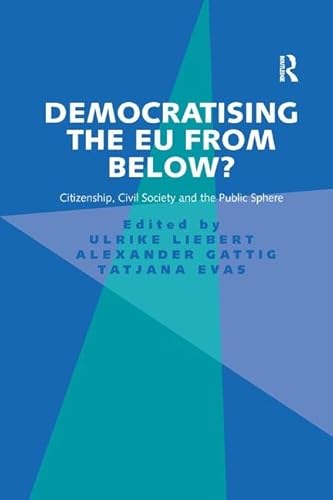 Stock image for Democratising the EU from Below?: Citizenship, Civil Society and the Public Sphere for sale by Chiron Media