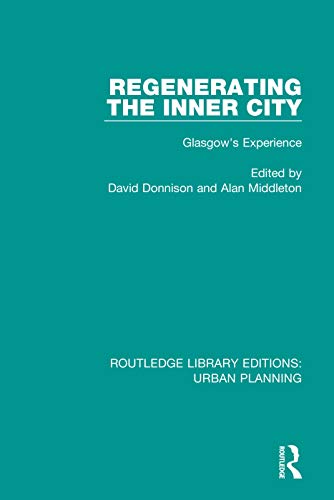 Stock image for Regenerating the Inner City: Glasgow's Experience (Routledge Library Editions: Urban Planning) for sale by GF Books, Inc.