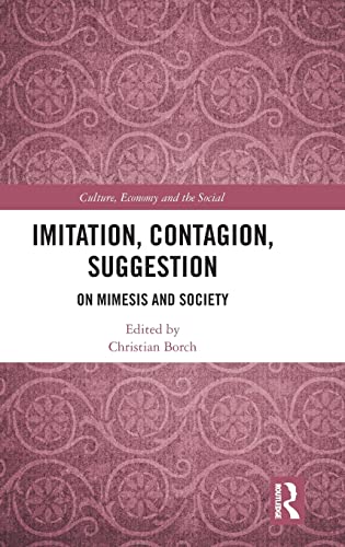 9781138490642: Imitation, Contagion, Suggestion: On Mimesis and Society (CRESC)