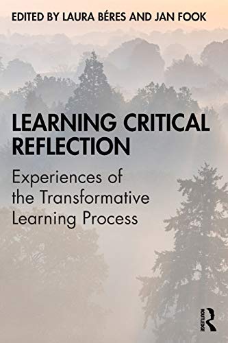 Stock image for Learning Critical Reflection: Experiences of the Transformative Learning Process for sale by GF Books, Inc.