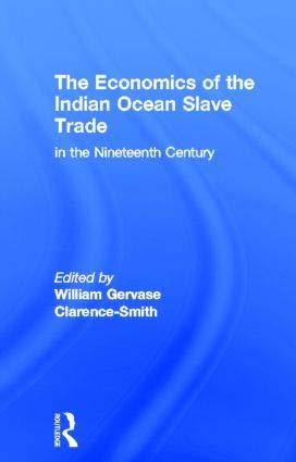 Stock image for The Economics of the Indian Ocean Slave Trade in the Nineteenth Century for sale by Kanic Books