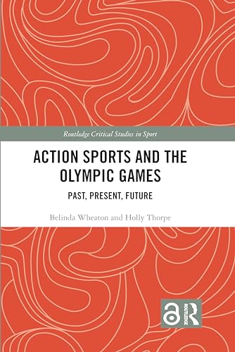 Imagen de archivo de Action Sports and the Olympic Games: Past, Present, Future (Routledge Critical Studies in Sport) a la venta por Chiron Media