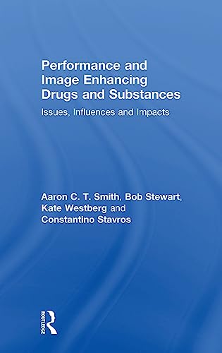 Beispielbild fr Performance and Image Enhancing Drugs and Substances: Issues, Influences and Impacts zum Verkauf von Chiron Media